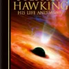 Stephen Hawking: His Life and Work