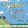 Sunday Funday Wallace: A Treasury of Wallace the Brave Sunday Comics