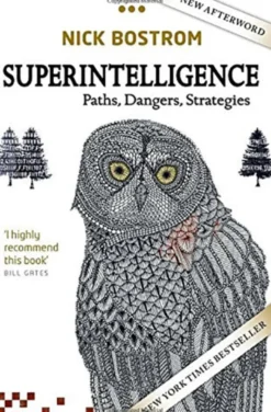 Superintelligence: Paths, Dangers, Strategies