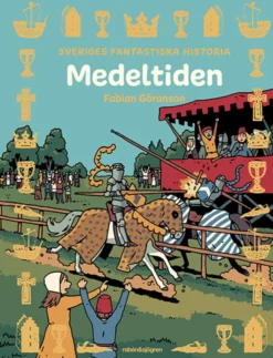 Sveriges fantastiska historia - Medeltiden