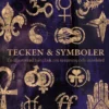 Tecken & symboler - en illustrerad handbok om ursprung & innebörd