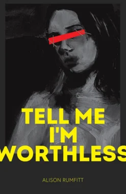 Tell Me I'm Worthless
