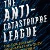 The Anti-Catastrophe League