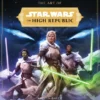 The Art of Star Wars: The High Republic Volume II