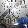 The Ashes & the Star-Cursed King (svensk utgåva)