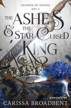 The Ashes & the Star-Cursed King (svensk utgåva)