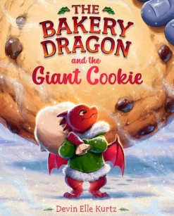 The Bakery Dragon and the Giant Cookie