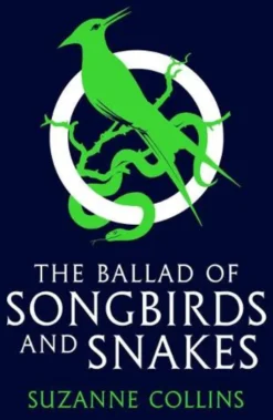 The Ballad of Songbirds and Snakes: A Hunger Games Novel