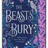 The Beasts We Bury