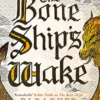 The Bone Ship's Wake