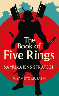 The Book of five rings - Samurajens strategi