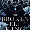 The Broken Elf King
