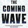 The Coming Wave: AI, Power, and the Twenty-first Century's Greatest Dilemma