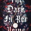 The Dark in Her Veins