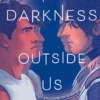 The Darkness Outside Us