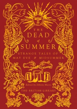 The Dead of Summer : Strange Tales of May Eve and Midsummer