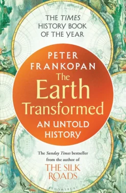 The Earth Transformed - An Untold History