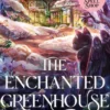 The Enchanted Greenhouse