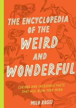 The Encyclopedia of the Weird and Wonderful