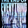 The End of Everything