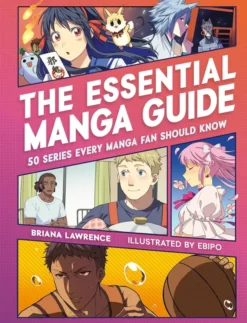 The Essential Manga Guide - 50 Series Every Manga Fan Should Know