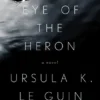 The Eye of the Heron