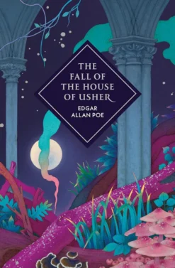 The Fall of the House of Usher and Other Stories