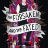 The Forsaken and the Fated