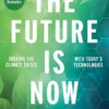 The Future Is Now: Solving the Climate Crisis with Today's Technologies