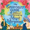 The Governess's Guide to Spells and Managing Misfit Marquesses