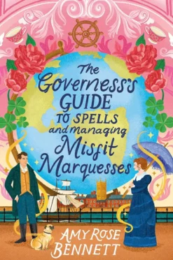 The Governess's Guide to Spells and Managing Misfit Marquesses