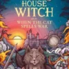 The House Witch and When The Cat Spells War