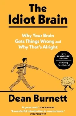 The Idiot Brain
