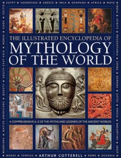 The Illustrated Encyclopedia of Mythology of the World