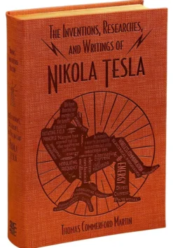The Inventions, Research and Writings of Nikola Tesla