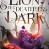The Lion and the Deathless Dark