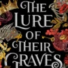 The Lure of Their Graves