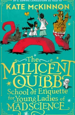 The Millicent Quibb School of Etiquette for Young Ladies of Mad Science