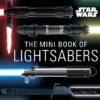 The Mini Book of Lightsabers