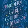 The Modern Girl's Guide to Magic