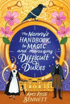 The Nanny's Handbook to Magic and Managing Difficult Dukes