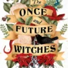 The Once and Future Witches