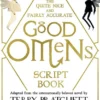 The Quite Nice & Fairly Accurate Good Omens Script Book