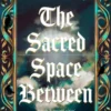 The Sacred Space Between