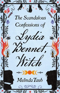 The Scandalous Confessions of Lydia Bennet, Witch