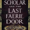 The Scholar and the Last Faerie Door