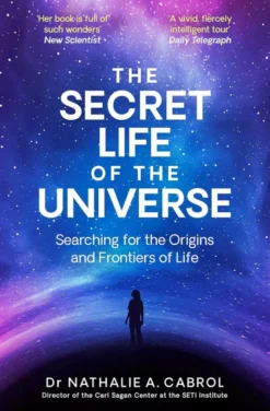 The Secret Life of the Universe