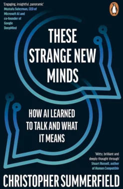 These Strange New Minds - How AI Learned to Talk and What It Means