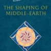The Shaping of Middle Earth