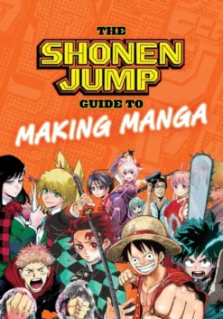 The Shonen Jump Guide to Making Manga